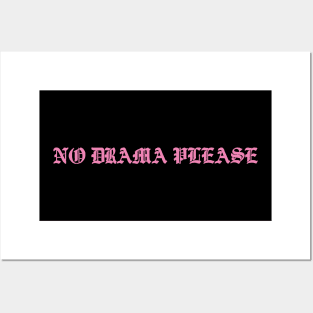 No Drama Please Posters and Art